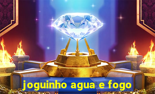 joguinho agua e fogo